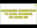 Databases: Connecting to local database on Azure VM (2 Solutions!!)