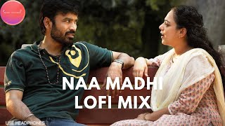 Naa Madhi | Thiru | Lofi Mix | Telugu - Lofi Songs