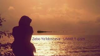 Zebo Yo'ldosheva -UMAR 1-qisim { Ibratli Hikoya }