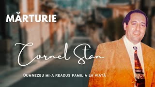 CORNEL STAN l UN DUMNEZEU CARE VINE CÂND ÎL CHEMI ÎN AJUTOR! O MĂRTURIE CE MERITĂ ASCULTATĂ