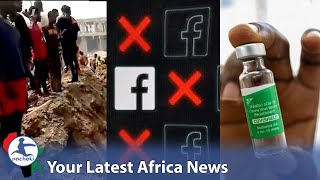 Shocking Ghana Blast, Facebook shut down in Burkina Faso, Africa Refuse Short life Covid19 Vaccines