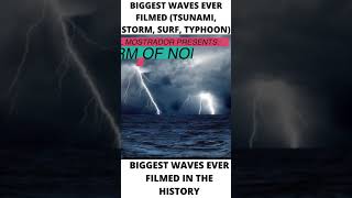 BIGGEST WAVES EVER FILMED (TSUNAMI, STORM, SURF, TYPHOON 2) #Shorts