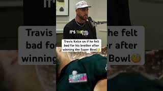 Travis Kelce on if he felt bad for Jason after the Super Bowl #superbowl #kansascitychiefs