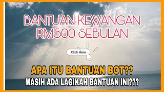 Permohonan Dan Syarat Bantuan BOT RM500 Sebulan