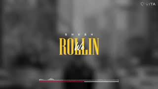 We rollin by Shubh slower version