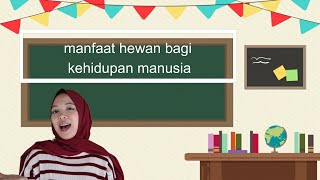 Manfaat Hewan Bagi Kehidupan Manusia | Kelas 3 SD Tema 2 Subtema 2