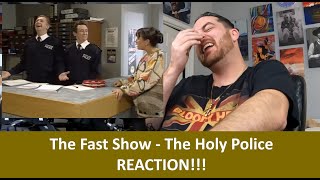 American Reacts The Fast Show - Holy Police REACTION