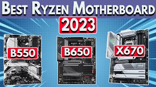 Best Ryzen Motherboard 2023 - Ryzen 7000 & 5000 CPUs (5600X, 7600X, 7800X3D & More)