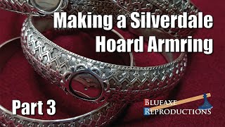 Making A Silverdale Viking Age Armring: Part 3: Forming the Armring