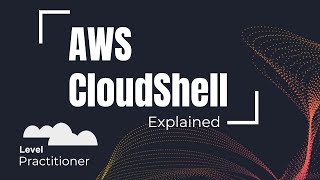 AWS CloudShell Explained | AWS CLI instantly in browser