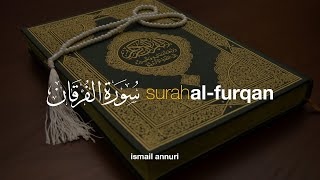 Surah Al-Furqan سورة الفرقان - Ismail Ali Nuri إسماعيل النوري