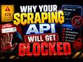 Why Your Scraping API Will Get Blocked