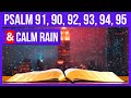 Psalm 91, Psalm 90, Psalm 92, Psalm 93, Psalm 94, and Psalm 95 (Psalms for sleep with rain)