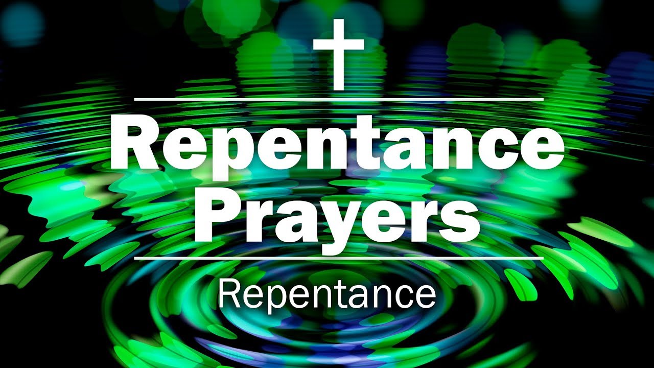 Repentance Prayers Repentance Youtube