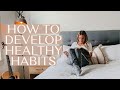 How to Develop Healthy Habits | Anne Coronado