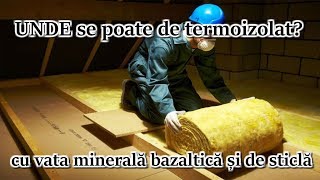 Unde putem termoizola cu vata minerala bazaltica si de sticla