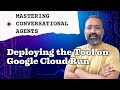 🚀 Deploy Your Conversational Agent Tool on GCP Cloud Run | End-to-End AI Agent Setup