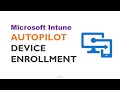 Unlock The Power Of Microsoft Intune Autopilot For Effortless Device Enrollment!