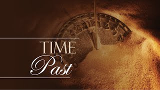 349. Bible Times - Pt 2 | Time Past - God’s Working in Prophecy