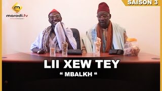 Lii Xew Tey - Saison 3 - Mbalakh