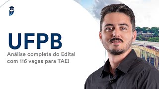 Concurso UFPB: Análise completa do Edital com 116 vagas para TAE!