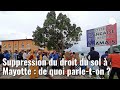 Suppression du droit du sol à Mayotte : de quoi parle-t-on ?