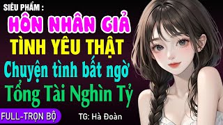 Hôn nhân giả, Tình yêu thật, Chuyện tình bất ngờ của Tổng Tài Nghìn Tỷ và Tiểu Thư từ ghét thành yêu