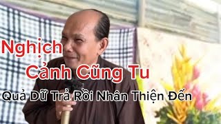 Chú 7 Trình bày Nghịch Cảnh Cũng Tu _ Chú Tư Phương Giải Đáp Nghi Vấn