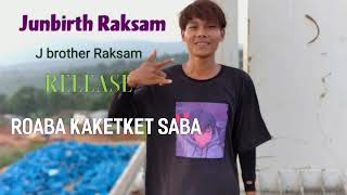 aganbo nang Aina|| new Garo song junbirth Raksam [official music  J brother