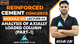 #48 | Module-IV | Lecture 04 | Analysis of Axially Loaded Column Part 1 | RCC By Rehan Sir