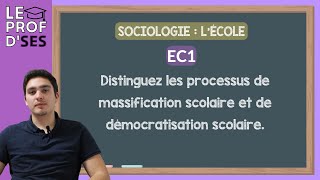 [BAC] EC1 corrigée - Distinguez les processus de massification scolaire et démocratisation scolaire