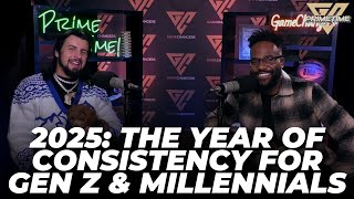 2025: The Year of Consistency for Gen Z \u0026 Millennials