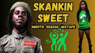 Skankin Sweet Reggae Mix (Chronixx, Busy Signal, Pressure, Sizzla, Alaine)