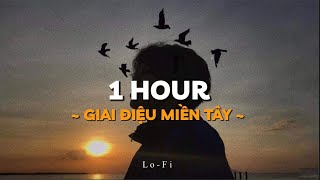 Giai Điệu Miền Tây - Jack - J97  x Quanvrox「Lofi Ver.」/ 1 Hour Lyrics Video