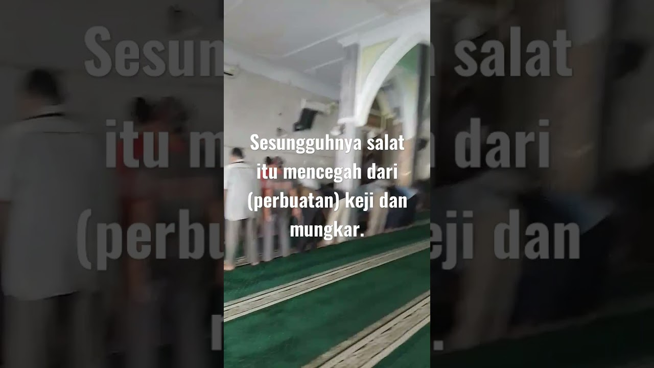 Sesungguhnya Salat Itu Mencegah Dari (perbuatan) Keji Dan Mungkar. Ustd ...