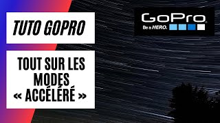 Tuto GoPro  : Tous les modes Accéléré de toutes les GoPro (GoPro11 aussi)