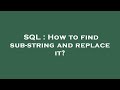 SQL : How to find sub-string and replace it?
