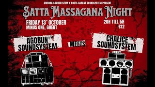 Agobun Soundsystem \u0026 Chalice Soundsystem (fr) - Showcase' Satta Massagana Night @ gent (b) 131023