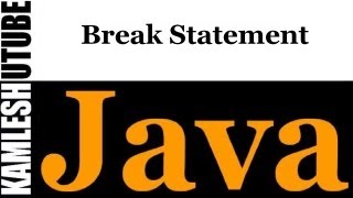 Java Programming -- Part 33 -- Break Statement