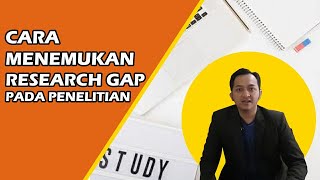 (MASIH) TENTANG RESEARCH GAP/ KESENJANGAN PADA PENELITIAN