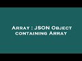 Array : JSON Object containing Array
