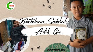 Wujudkan Kebutuhan Sekolah Anak Yatim Dhuafa - Adik Gio #sahabatyaum #yaumofficial #anakyatim #yaum