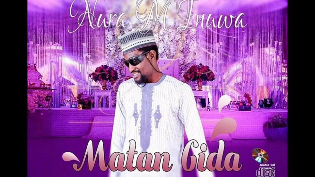 Nura M Inuwa Ke Amarya Matan Gida Album Youtube Music