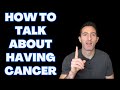 How to Talk About Being a Cancer Patient (Stage 4 Cancer Vlog)