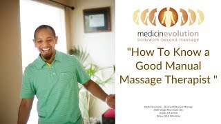 How To Know a Good Manual Massage Therapist Massage therapist in Dublin, California
