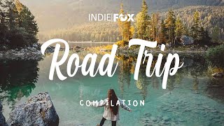 Road Trip🌿Music for your journey  indie, pop, folk, study, work, relax playlist