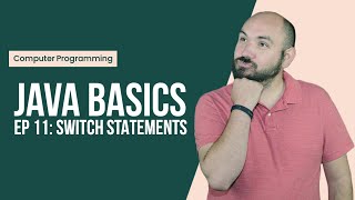 Java Basics Ep11: Switch Statement