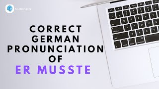 How to pronounce 'er musste' (He had to) in German? | German Pronunciation