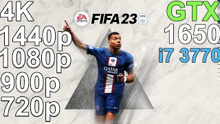 FIFA 23  GTX 1650 - i7 3770 - 4K, 1440p, 1080p, 900p, 720p