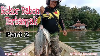 Rekor Babon Terbanyak || part 2 # episode 81 Mancing mania jatigede